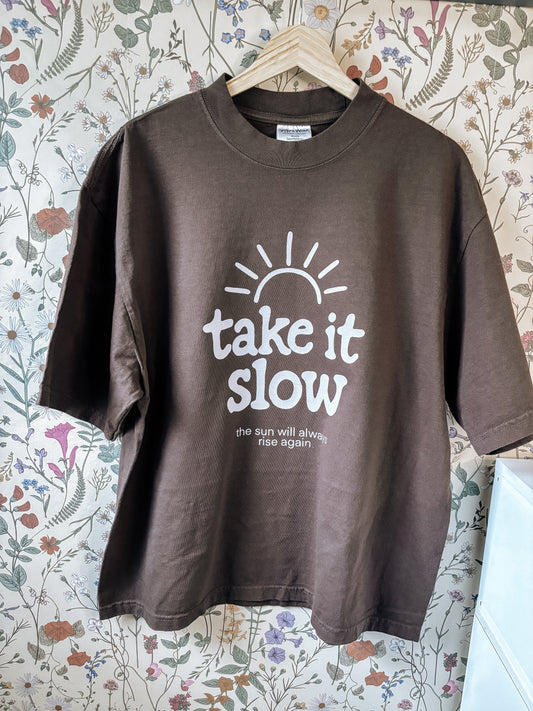 Take it Slow - the sun will always rise again drop shoulder tee