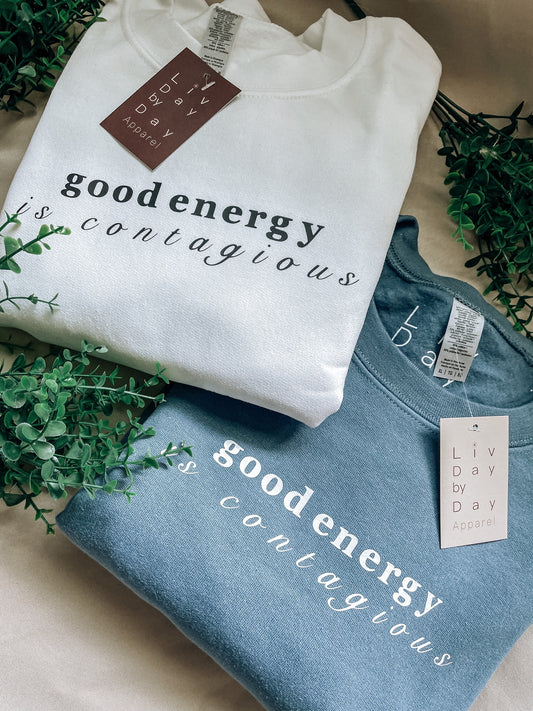 "Good Energy is Contagious" Crewneck